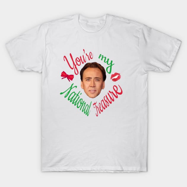 You're My National Treasure T-Shirt by SunkenMineRailroad